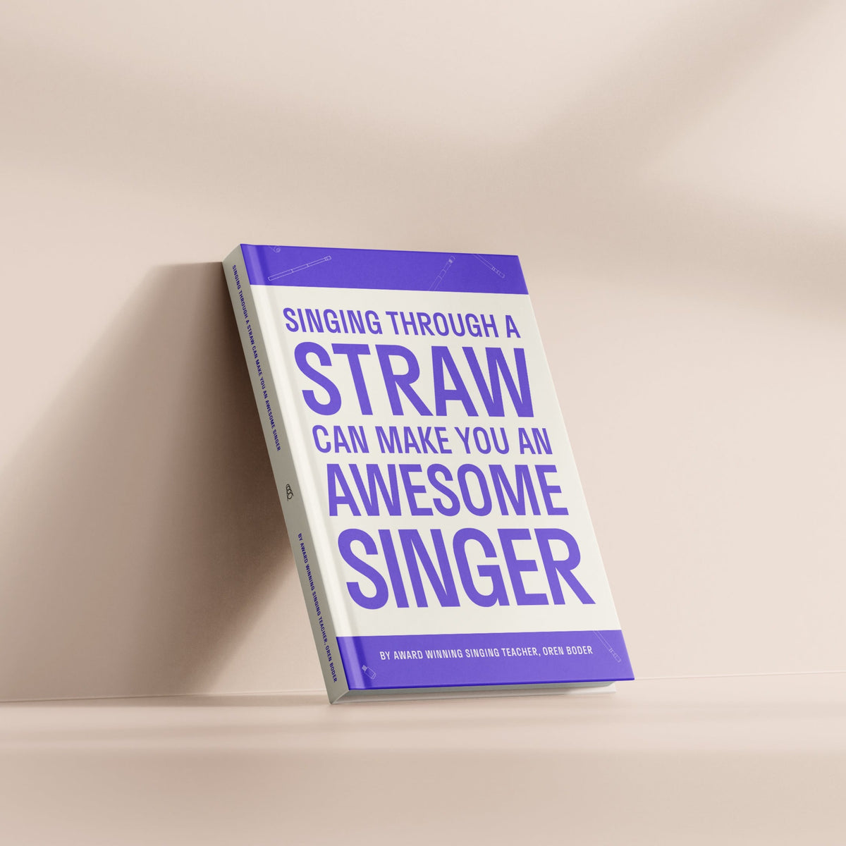 Singing Through A Straw Can Make You An Awesome Singer - Paperback Book